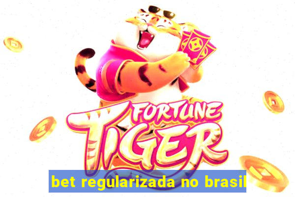 bet regularizada no brasil